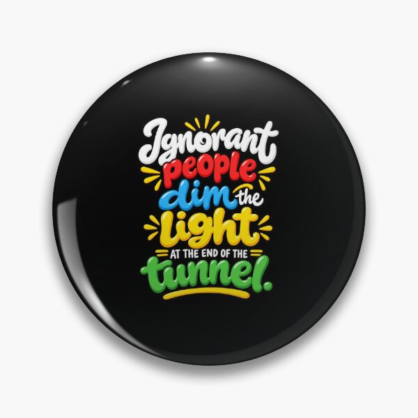 Item preview, Ignorant People Dim the Light designed and sold by anapldv.