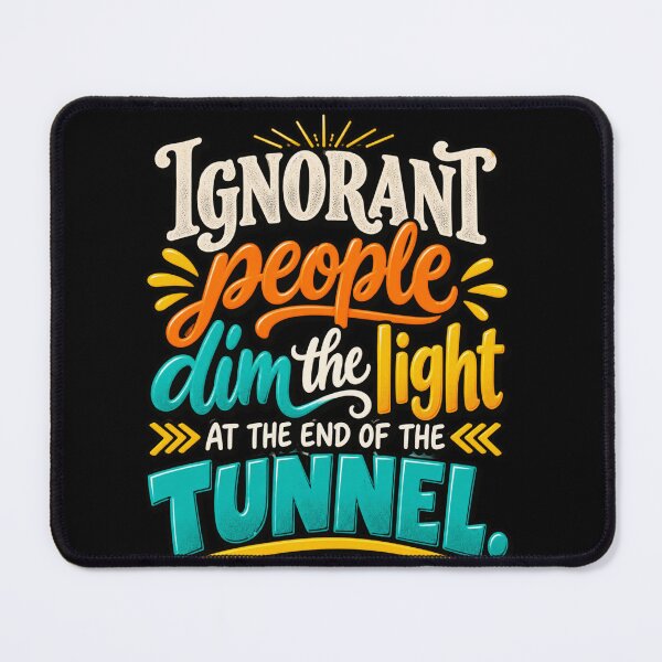 Item preview, Ignorant People Dim the Light designed and sold by anapldv.