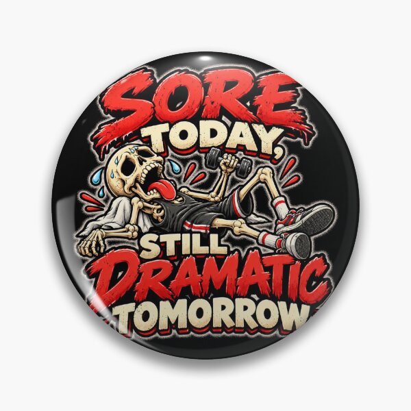 Item preview, Sore Today Still Dramatic Tomorrow Gym Humor designed and sold by THAT-ONE-TEE.