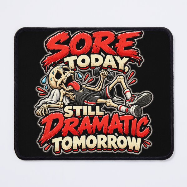 Item preview, Sore Today Still Dramatic Tomorrow Gym Humor designed and sold by THAT-ONE-TEE.
