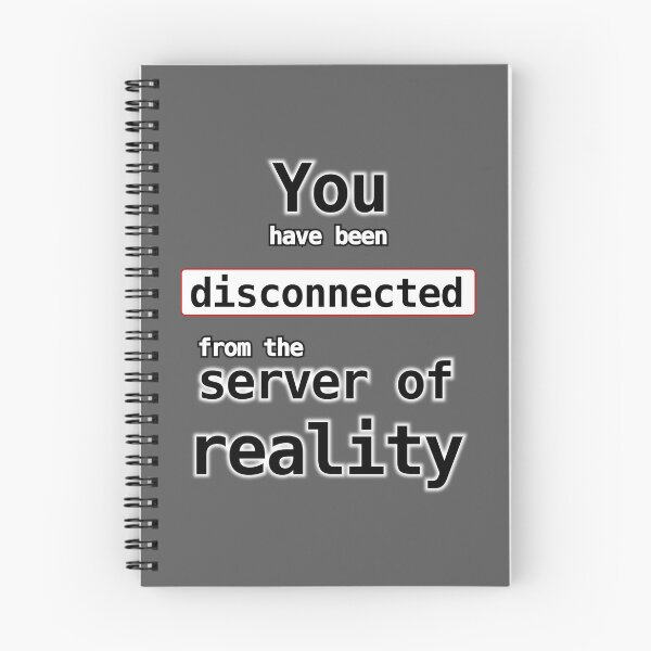 Item preview, You have been disconnected from the server of reality designed and sold by LittleGreyMan2026.