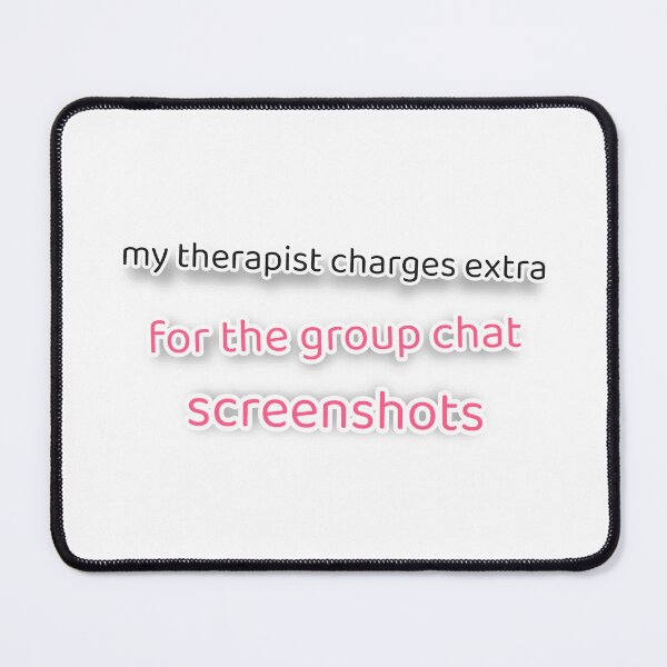 Item preview, My Therapist Charges Extra For The Group Chat Screenshots Funny Sticker designed and sold by CanvasHack.