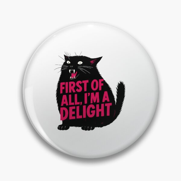 Item preview, First Of All I'm A Delight Roaring Black Cat Saying designed and sold by Designart68.