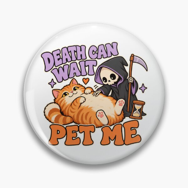 Item preview, Funny Death Can Wait Pet Me Cat designed and sold by UvooArt.