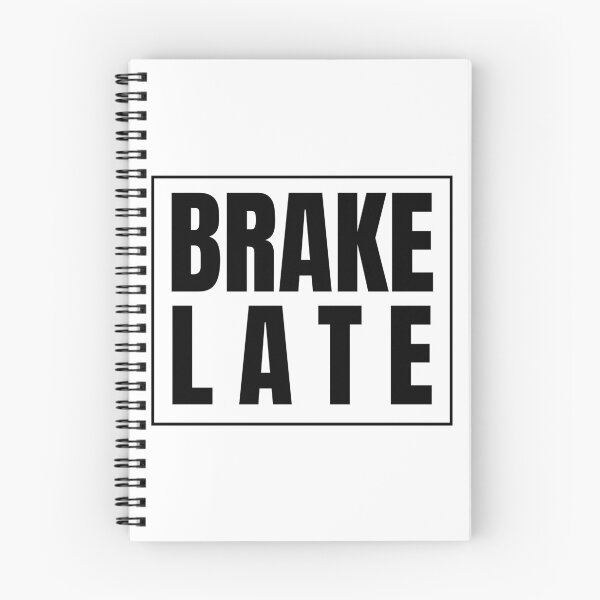 Item preview, Brake Late – Motorsport Racing Car Enthusiast Design designed and sold by gwandi.