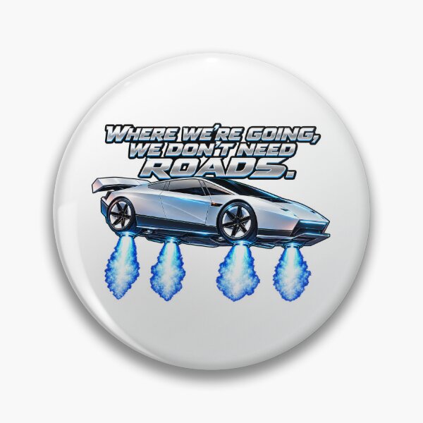 Item preview, Where we're going, we don't need roads. designed and sold by Nerd & Novelty.