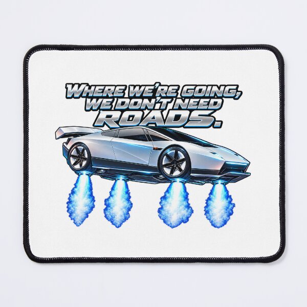 Item preview, Where we're going, we don't need roads. designed and sold by Nerd & Novelty.