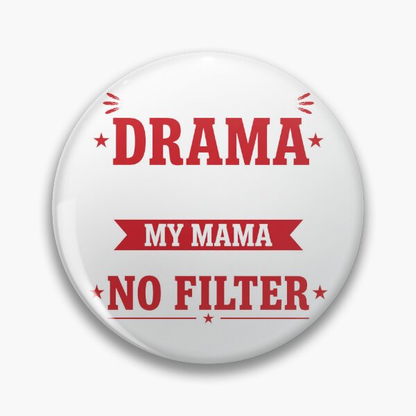 Item preview, I Try To Avoid Drama Because The Mouth My Mama Gave Me Has No Filter designed and sold by theandroidvivz.