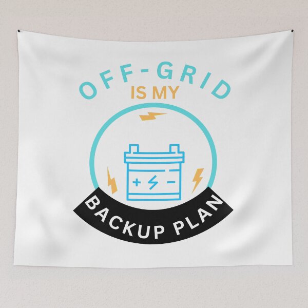 Item preview, Off-Grid Is My Backup Plan designed and sold by FiberatWorkTechs.