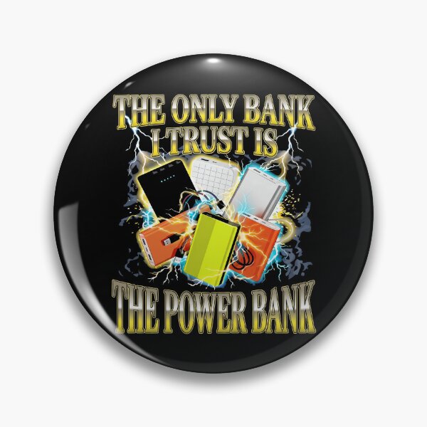 Item preview, The Only Bank I Trust Is The Power Bank Edited designed and sold by theandroidvivz.