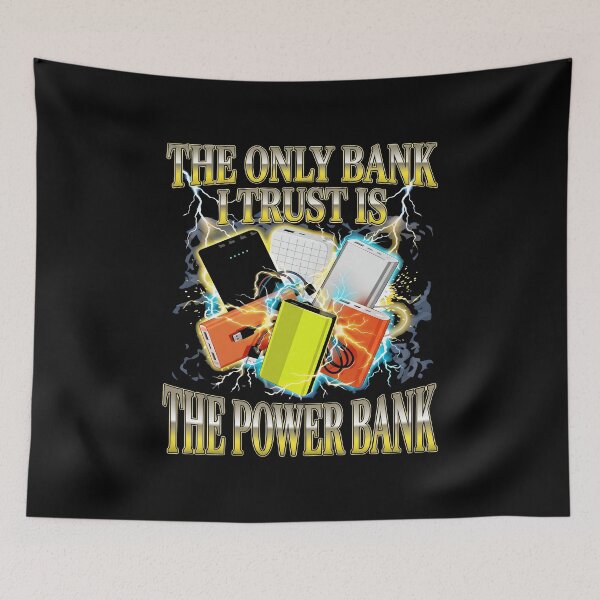 Item preview, The Only Bank I Trust Is The Power Bank Edited designed and sold by theandroidvivz.