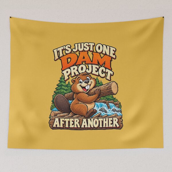 Item preview, It's Just One Dam Project After Another designed and sold by Endless7Art.