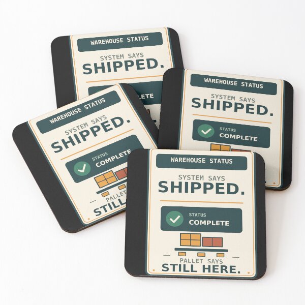 Item preview, System Says Shipped, Pallet Says Still Here designed and sold by UrsaOasis.