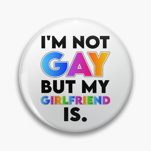 Item preview, I'm Not Gay but My Girlfriend Is designed and sold by K.THX.BYE.