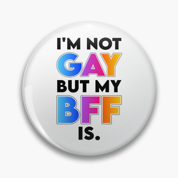 Item preview, I'm Not Gay but My BFF Is designed and sold by K.THX.BYE.