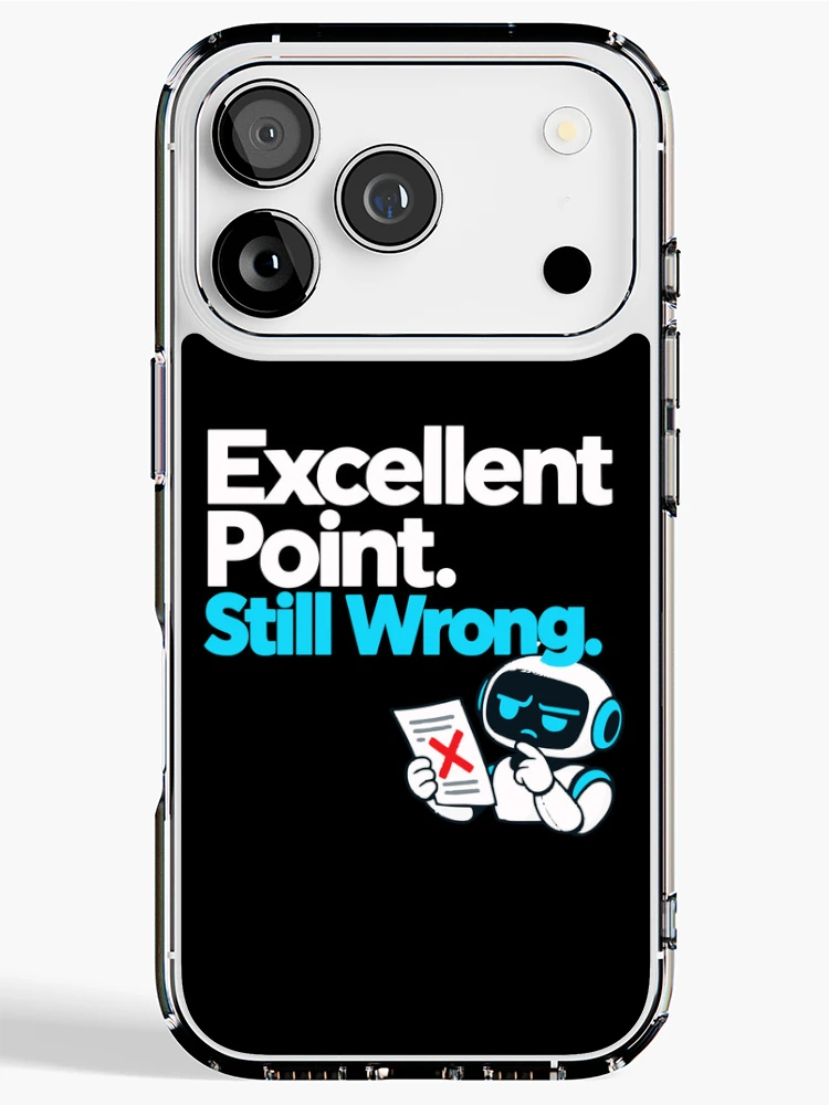 Thumbnail 1 of 5, iPhone Case, Excellent Point. Still Wrong. AI Fact-Check Design designed and sold by ThreadQuirk.