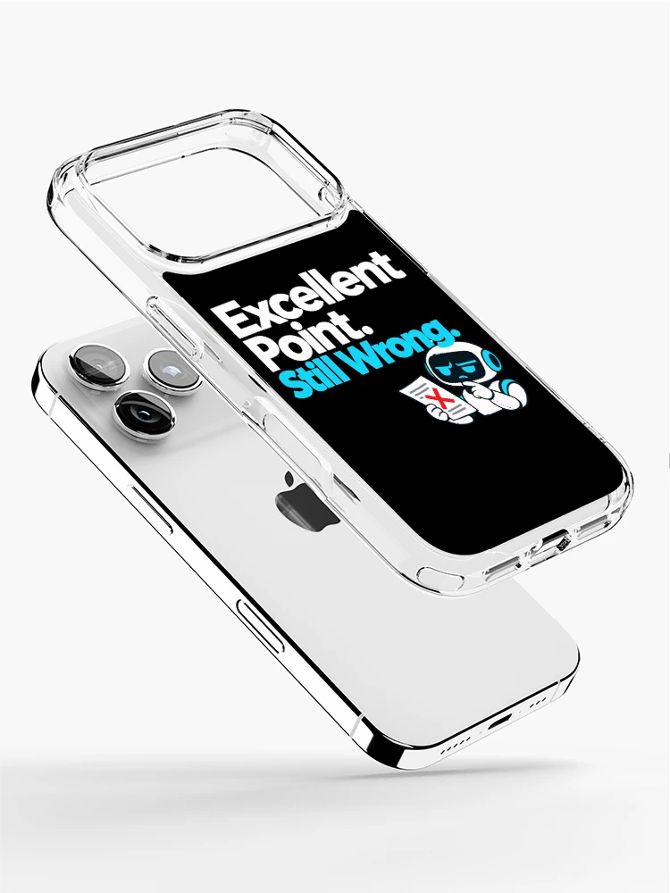 Thumbnail 2 of 5, iPhone Case, Excellent Point. Still Wrong. AI Fact-Check Design designed and sold by ThreadQuirk.