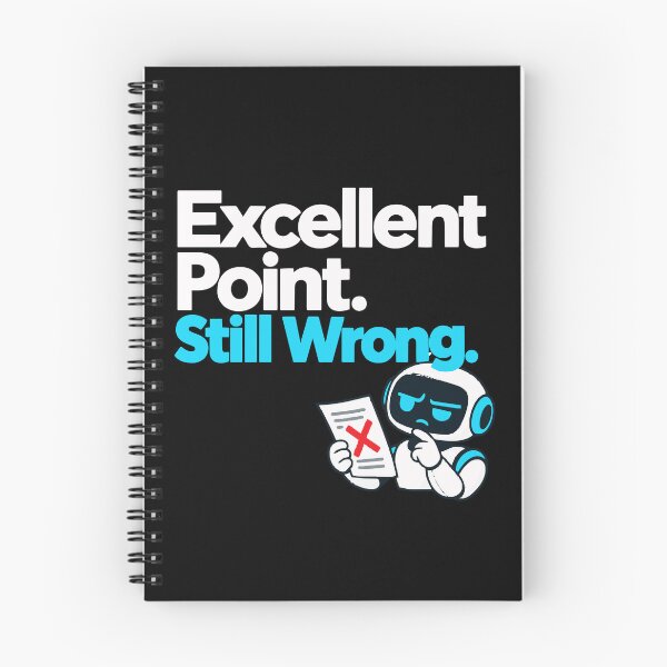 Item preview, Excellent Point. Still Wrong. AI Fact-Check Design designed and sold by ThreadQuirk.