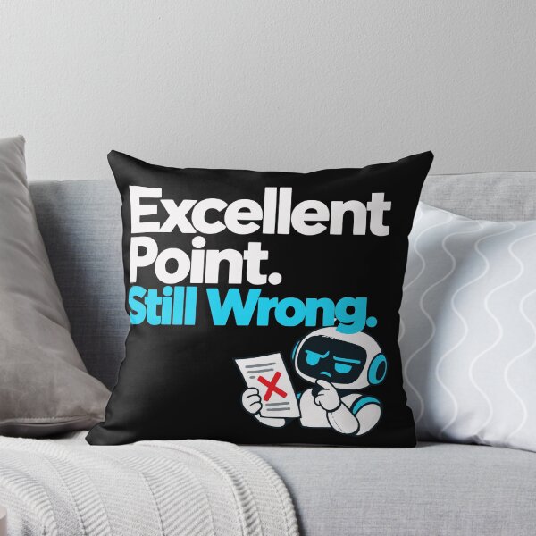 Item preview, Excellent Point. Still Wrong. AI Fact-Check Design designed and sold by ThreadQuirk.