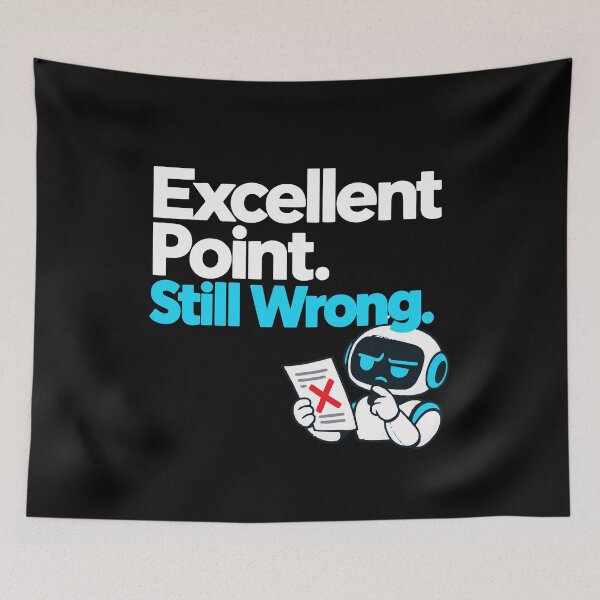 Item preview, Excellent Point. Still Wrong. AI Fact-Check Design designed and sold by ThreadQuirk.