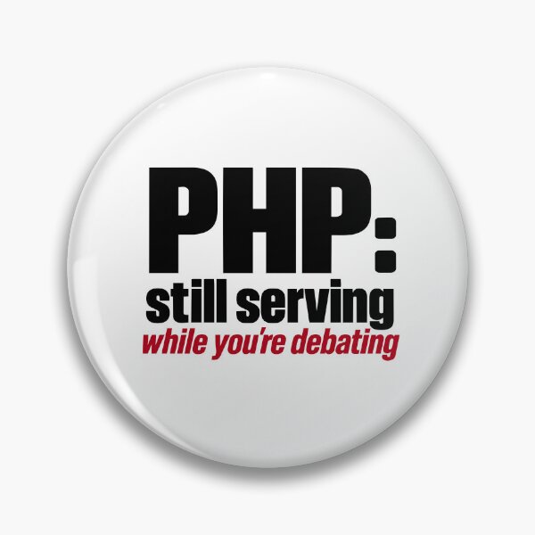 Item preview, PHP Still Serving While You're Debating Funny Programming Slogan designed and sold by ThreadQuirk.