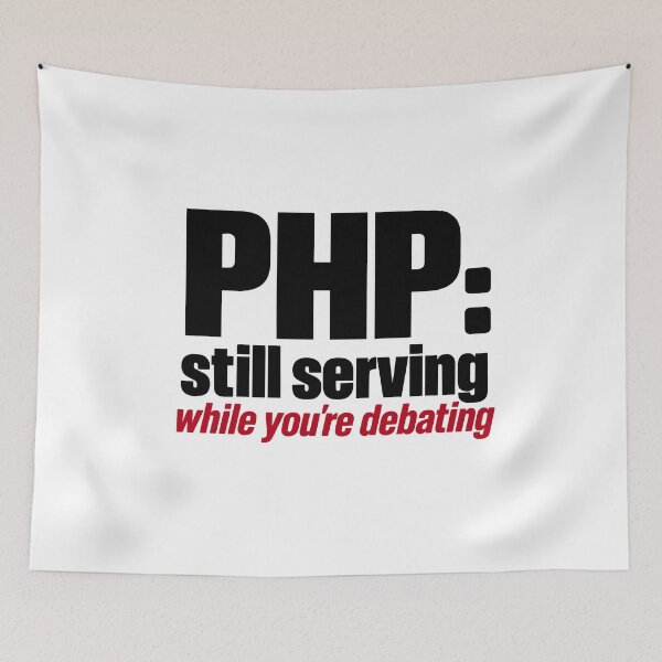 Item preview, PHP Still Serving While You're Debating Funny Programming Slogan designed and sold by ThreadQuirk.