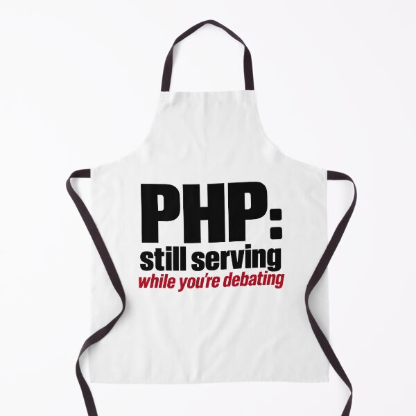 Item preview, PHP Still Serving While You're Debating Funny Programming Slogan designed and sold by ThreadQuirk.