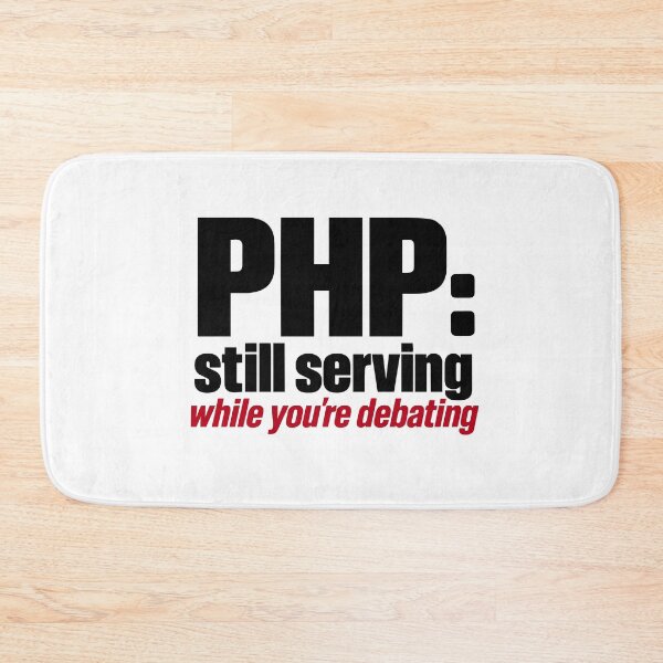 Item preview, PHP Still Serving While You're Debating Funny Programming Slogan designed and sold by ThreadQuirk.