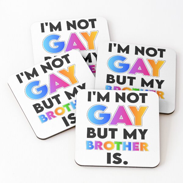 Item preview, I'm Not Gay but My Brother Is designed and sold by K.THX.BYE.