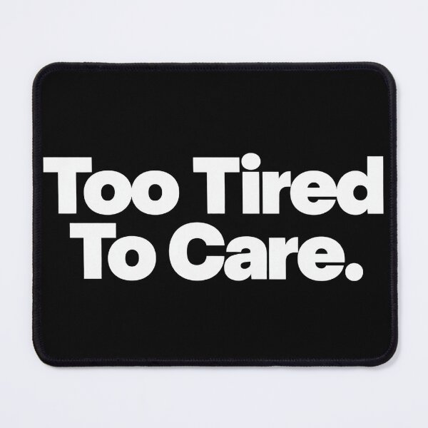 Item preview, Too Tired To Care Funny Sarcastic Introvert Burnout T-Shirt designed and sold by VaultVibes.
