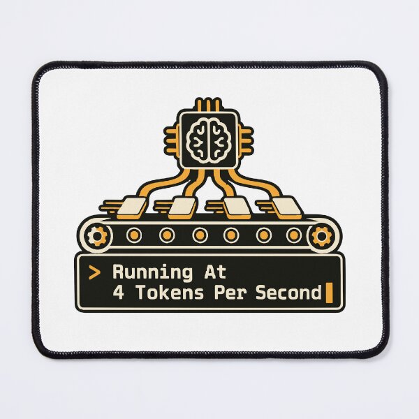 Item preview, Running At 4 Tokens Per Second Local AI Graphic designed and sold by ThreadQuirk.