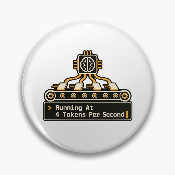 Item preview, Running At 4 Tokens Per Second Local AI Graphic designed and sold by ThreadQuirk.
