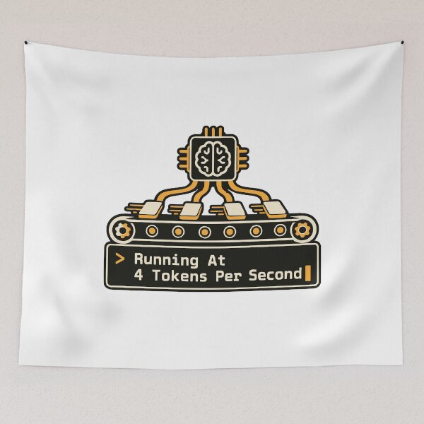 Item preview, Running At 4 Tokens Per Second Local AI Graphic designed and sold by ThreadQuirk.