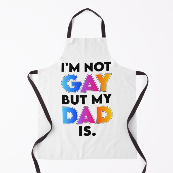 Item preview, I'm Not Gay but My Dad Is designed and sold by K.THX.BYE.