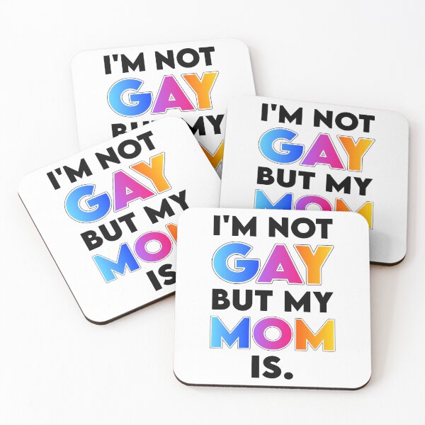 Item preview, I'm Not Gay but My Mom Is designed and sold by K.THX.BYE.