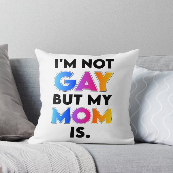 Item preview, I'm Not Gay but My Mom Is designed and sold by K.THX.BYE.