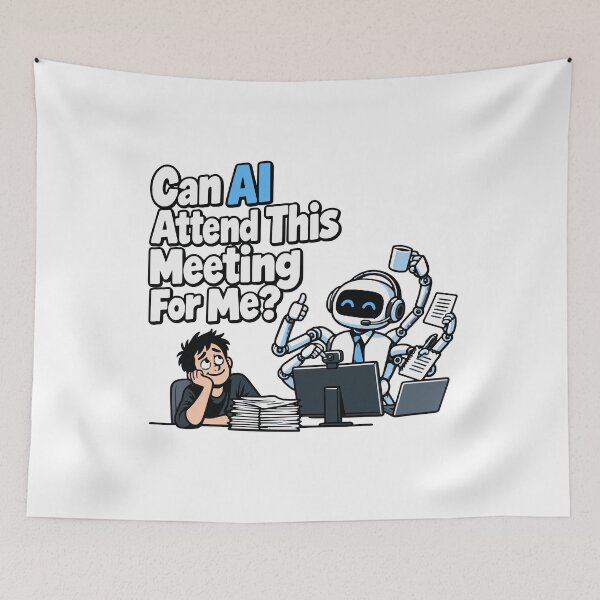 Item preview, Can AI Attend This Meeting For Me? Funny Robot Meeting T-Shirt designed and sold by ThreadQuirk.