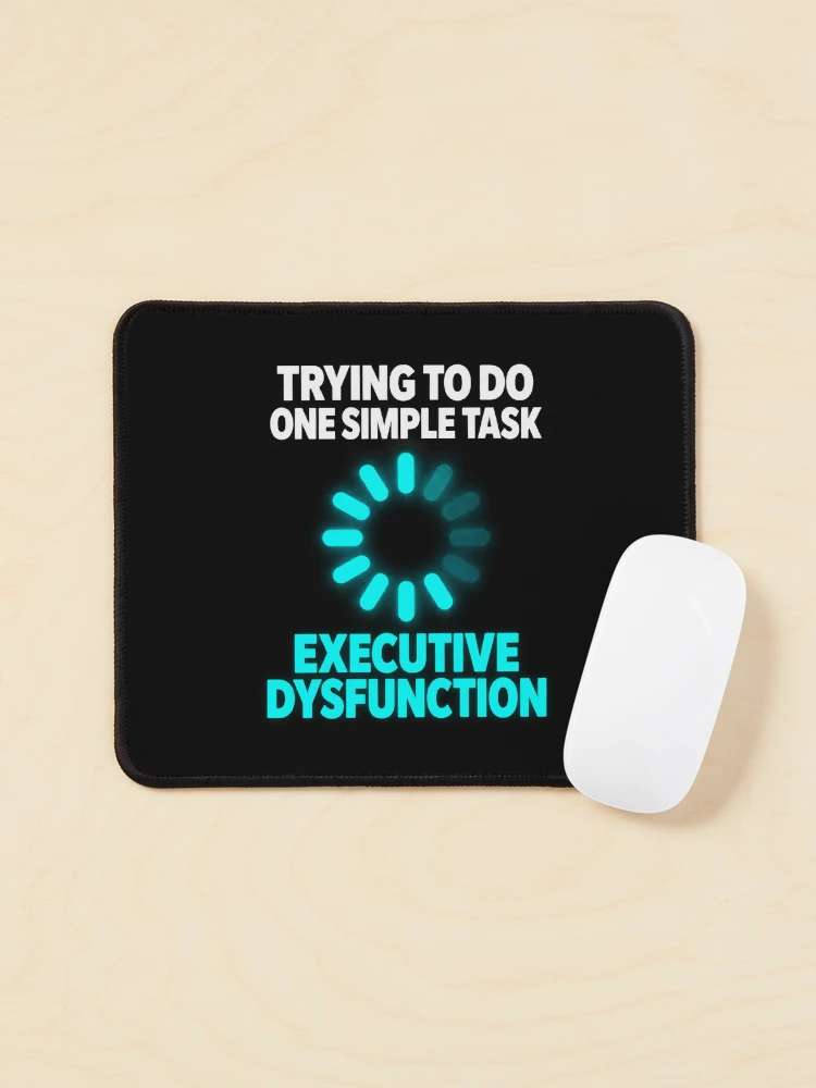 Thumbnail 1 of 5, Mouse Pad, Executive Dysfunction Loading Task Paralysis designed and sold by Becheer.