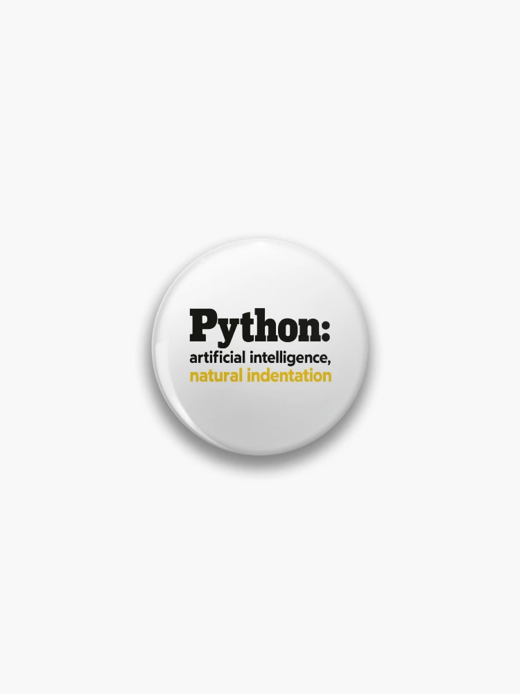 Thumbnail 1 of 3, Pin, Python Artificial Intelligence Natural Indentation Coding Humor designed and sold by ThreadQuirk.