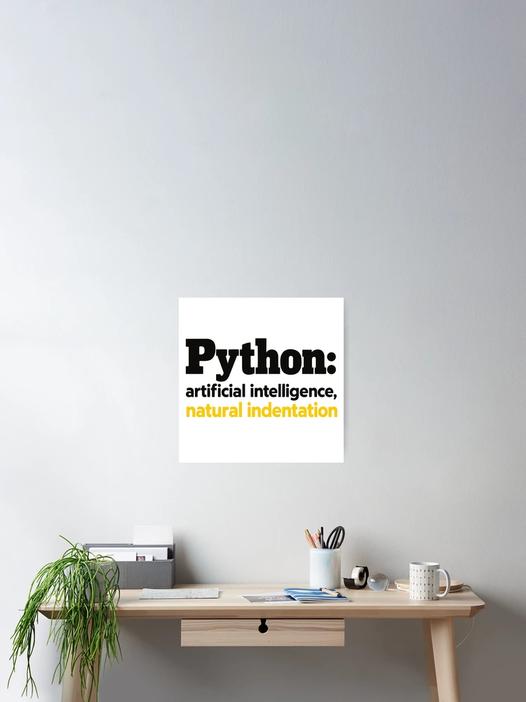 Thumbnail 2 of 3, Poster, Python Artificial Intelligence Natural Indentation Coding Humor designed and sold by ThreadQuirk.