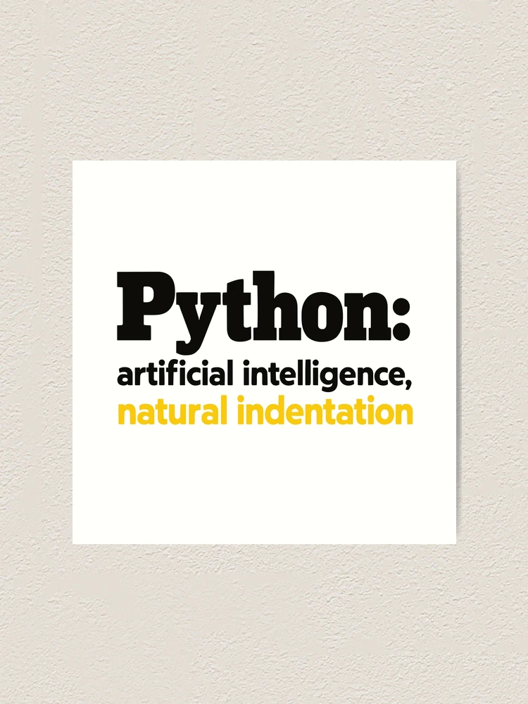 Thumbnail 1 of 3, Art Print, Python Artificial Intelligence Natural Indentation Coding Humor designed and sold by ThreadQuirk.