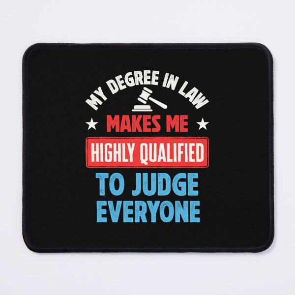 Item preview, Funny Lawyer My Degree in Law Makes Me Highly Qualified to Judge Everyone designed and sold by jaygo.
