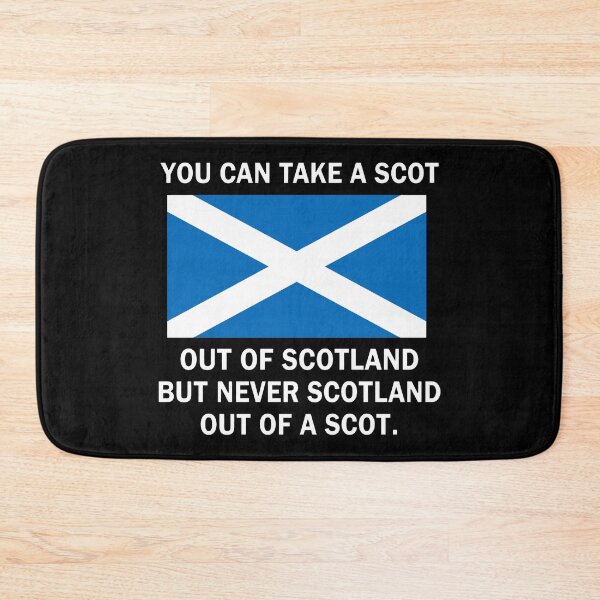 Item preview, You Can Take A Scot Out Of Scotland But Never Scotland Out Of A Scot designed and sold by KristiTaylorArt.