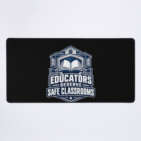 Item preview, Educators Deserve Safe Classrooms Teacher Support Oregon School designed and sold by YASSINE HZ.