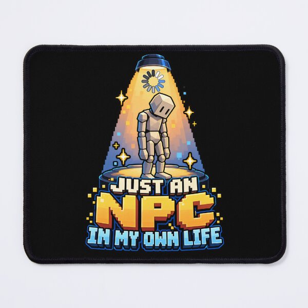 Item preview, Just An NPC In My Own Life Gaming Humor  designed and sold by Win Hardy.