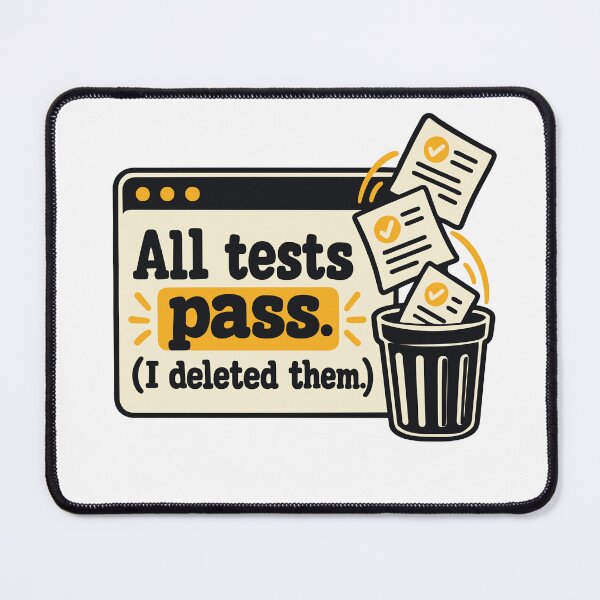 Item preview, All Tests Pass (I Deleted Them) Funny QA Design designed and sold by ThreadQuirk.