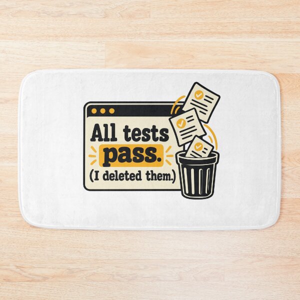 Item preview, All Tests Pass (I Deleted Them) Funny QA Design designed and sold by ThreadQuirk.