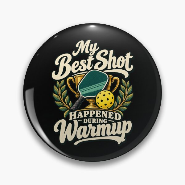 Item preview, My Best Shot Happened During Warmup - Pickleball designed and sold by Good Mood Foundry.