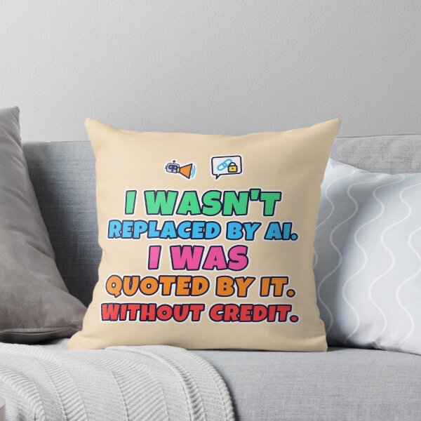 Item preview, I Wasn't Replaced by AI, I Was Quoted by It Without Credit designed and sold by TribeGlyph.