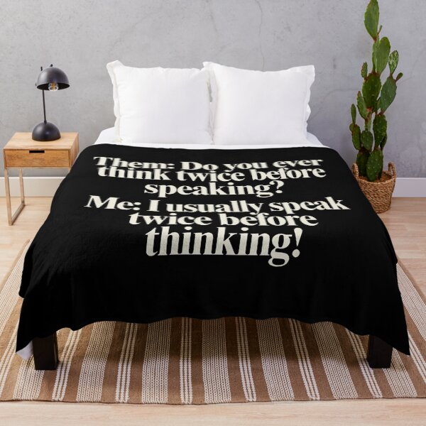 Item preview, Them Do You Ever Think Twice Before Speaking Me I Usually Speak Twice Before Thinking designed and sold by KristiTaylorArt.